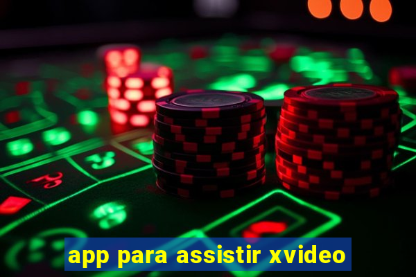 app para assistir xvideo